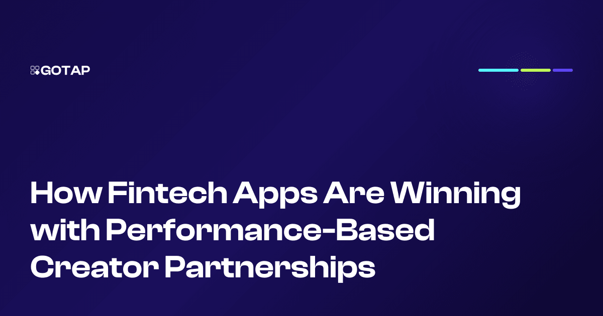 How Fintech Apps Are Winning with Performance-Based Creator Partnerships