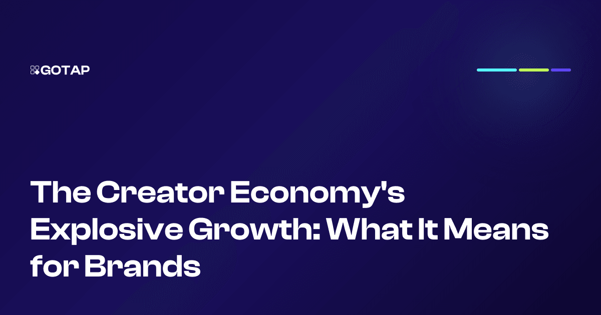 The Creator Economy's Explosive Growth: What It Means for Brands